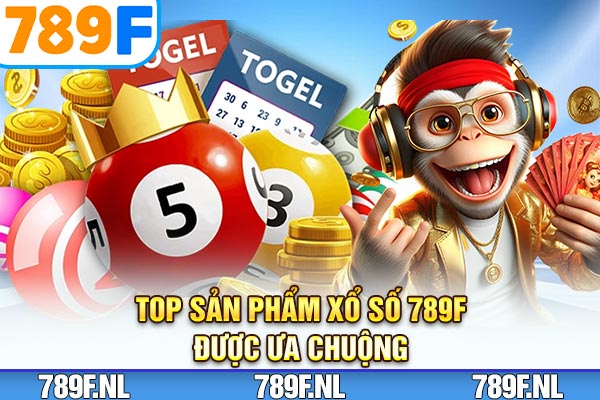 Top sản phẩm Xổ số 789F được ưa chuộng Top sản phẩm Xổ số 789F được ưa chuộng
