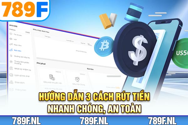 Hướng dẫn 3 cách rút tiền nhanh chóng, an toàn Hướng dẫn 3 cách rút tiền nhanh chóng, an toàn