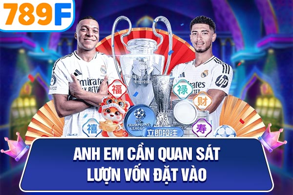Anh em cần quan sát lượng vốn đặt vào Anh em cần quan sát lượng vốn đặt vào
