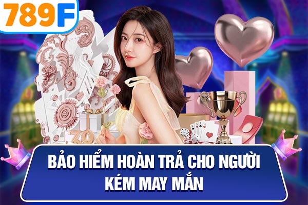 Bảo hiểm hoàn trả cho người kém may mắn Bảo hiểm hoàn trả cho người kém may mắn