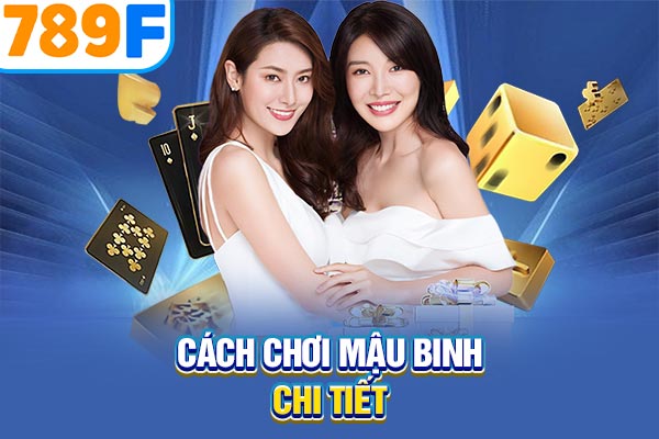 Cách chơi mậu binh chi tiết Cách chơi mậu binh chi tiết