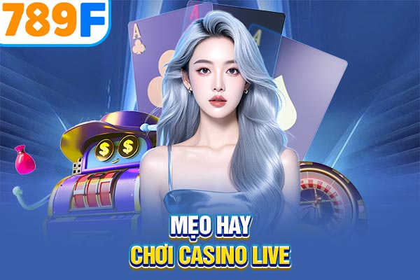Mẹo hay chơi casino live Mẹo hay chơi casino live