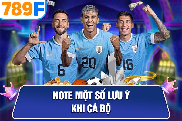 Note một số lưu ý khi cá độ Note một số lưu ý khi cá độ