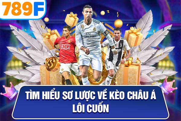 Tìm hiểu sơ lược về kèo châu á lôi cuốn Tìm hiểu sơ lược về kèo châu á lôi cuốn